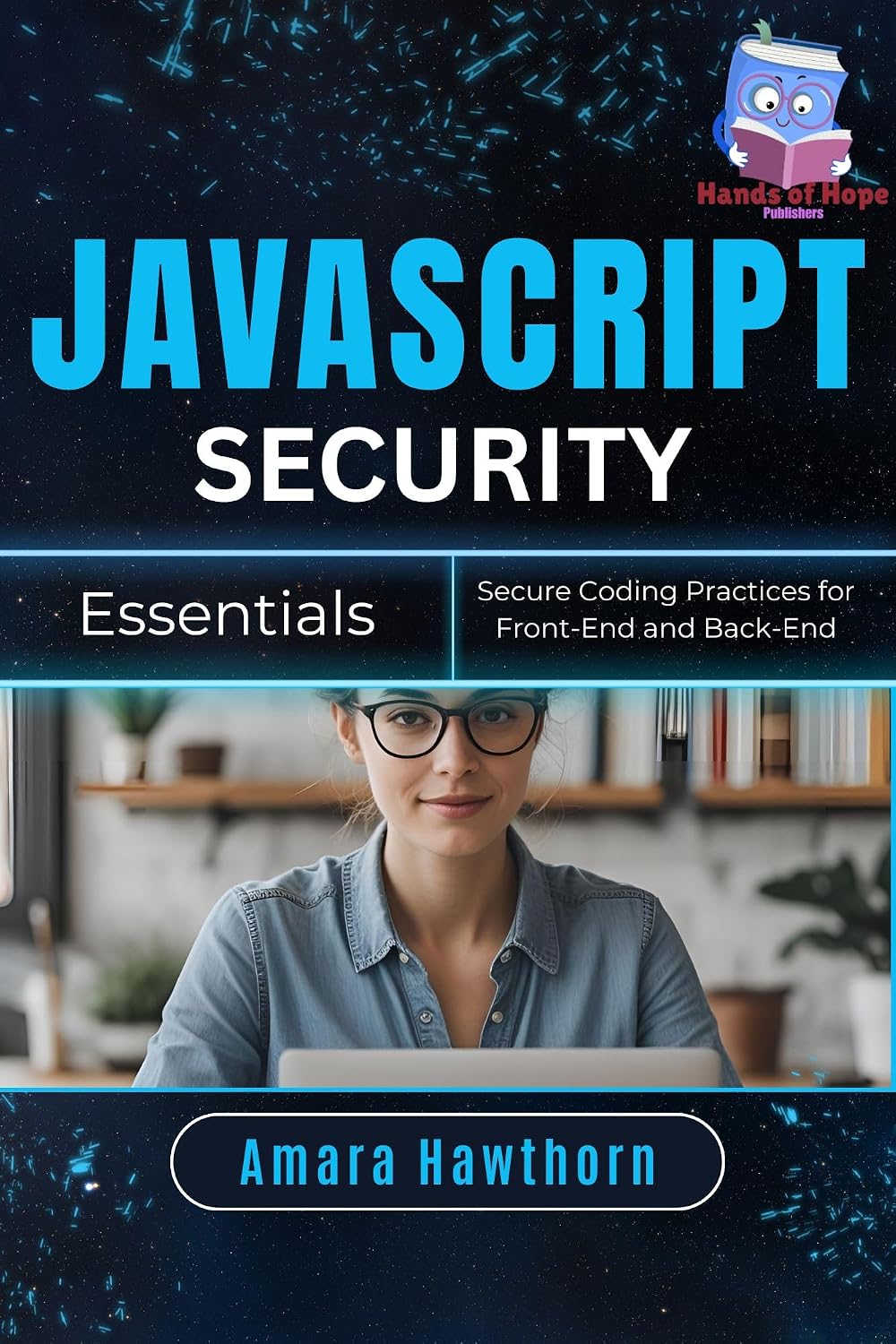 ler totalmente JavaScript Security Essentials: Secure Coding Practices for Front-End and Back-End (English Edition)