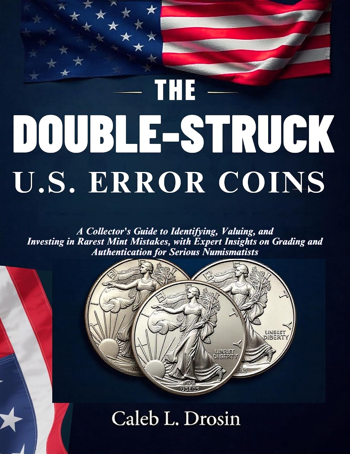 capítulo por capítulo baixar The Double-Struck U.S. Error Coins: A Collector’s Guide to Identifying, Valuing, and Investing in Rarest Mint Mistakes, with Expert Insights on Grading... for Serious Numismatists (English Edition)