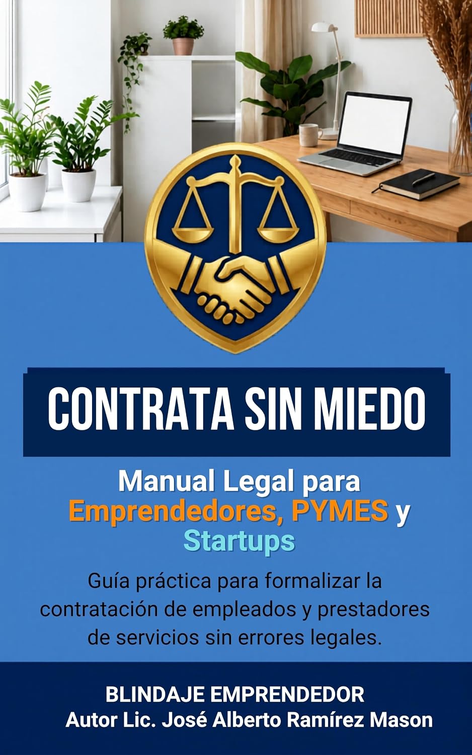 ¡Contrata sin Miedo! Manual Legal para Emprendedores, PYMES y Startups (Manuales Blindaje Emprendedor nº 1) (Spanish Edition) baixar livro de graça