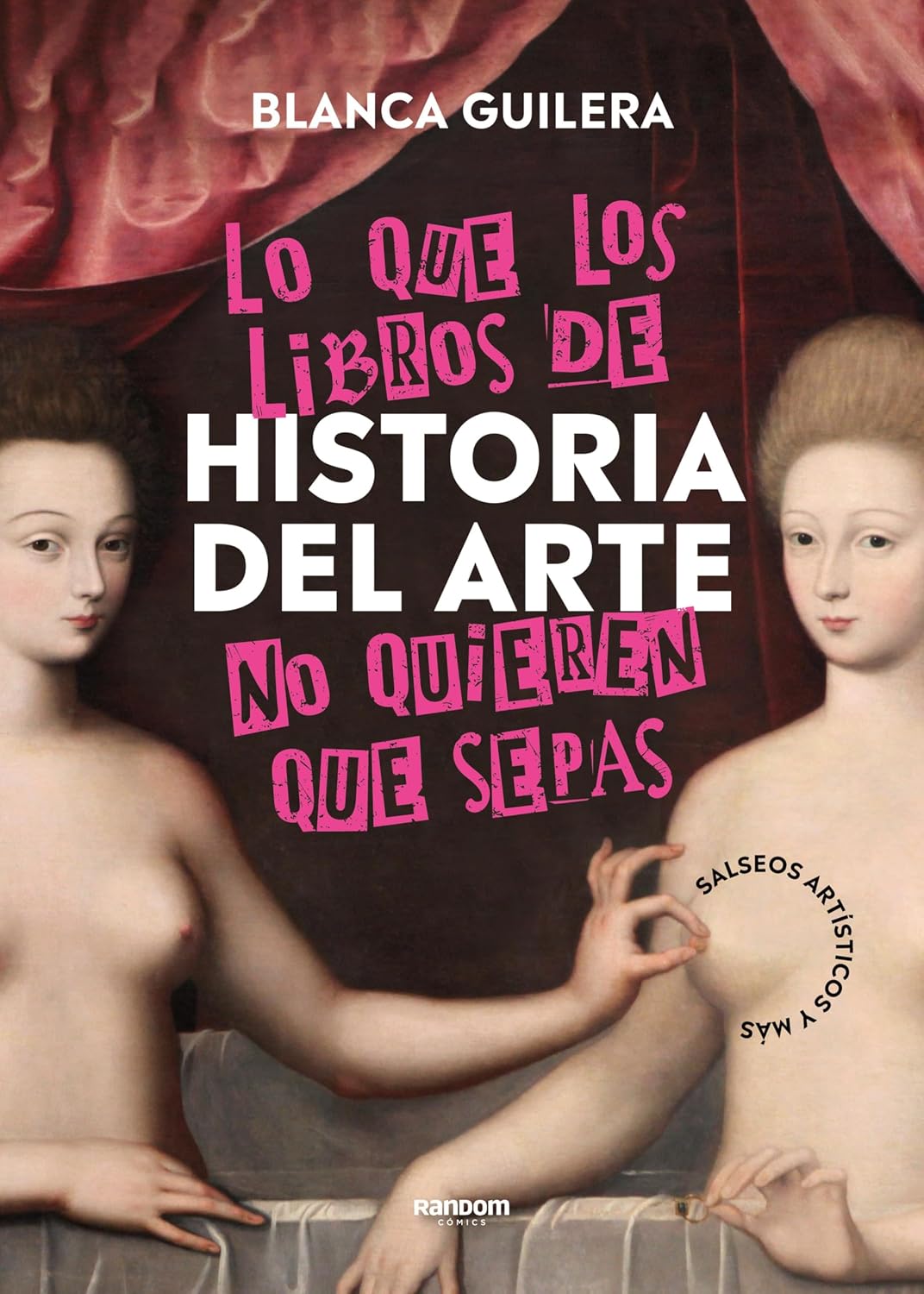 Lo que los libros de Historia del Arte no quieren que sepas: Salseos artísticos y más (Spanish Edition)