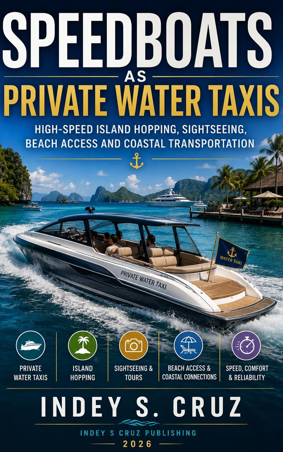 SPEEDBOATS AS PRIVATE WATER TAXIS: High-Speed Island Hopping, Sightseeing, Beach Access And Coastal Transportation (English Edition) baixar livro de graça