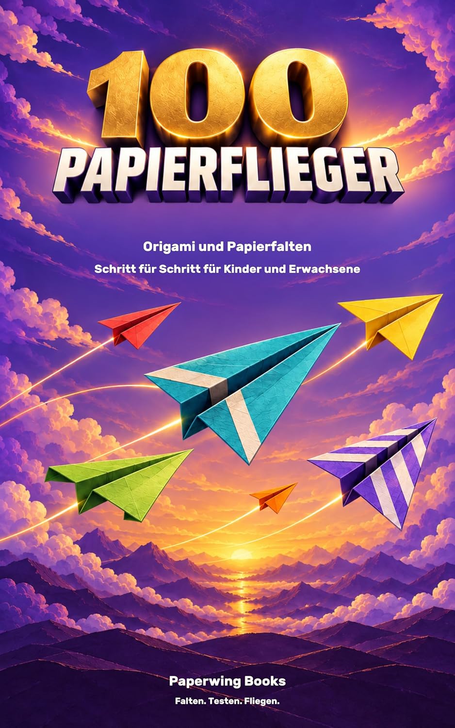 100 Papierflieger mit Schritt-für-Schritt-Anleitungen- Bastelspaß für jedes Alter: Ein kreatives Hobby und eine Schöne Geschenkidee - Origami und Papierfalten... Förderung der Feinmotorik (German Edition) baixar livro de graça