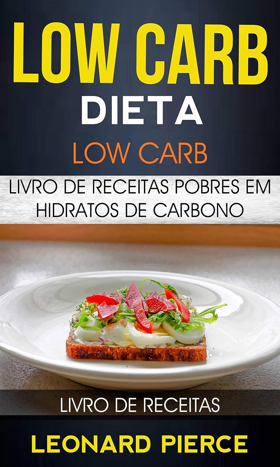 ler totalmente Low Carb: Dieta Low Carb: Livro de Receitas Pobres em Hidratos de Carbono (Livro de receitas)