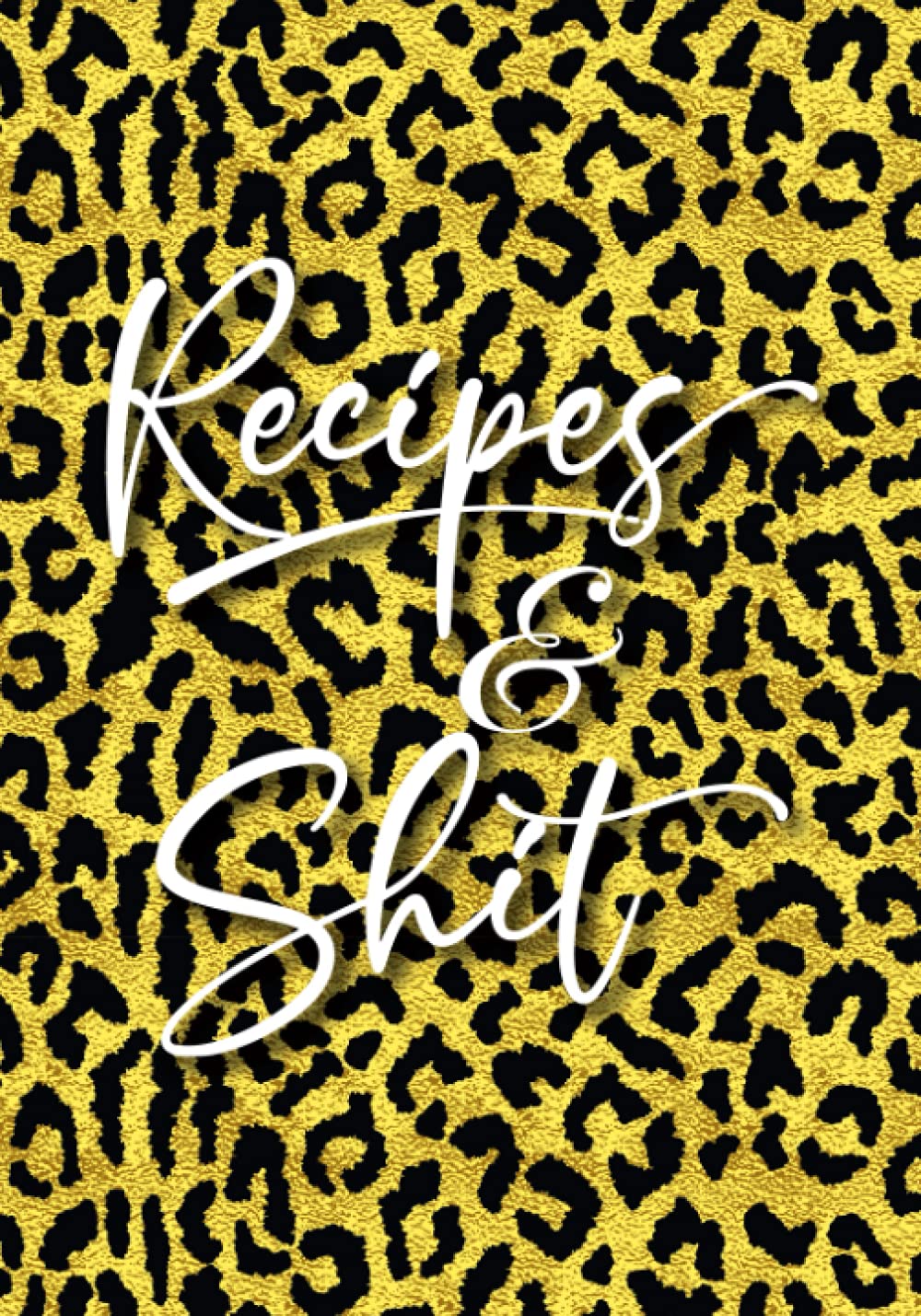 ler totalmente Recipes and Shit: Personalized Customized Blank Recipe Book to Write In Empty Cookbook Design, Document all Your Special and Notes for Your Favorite
