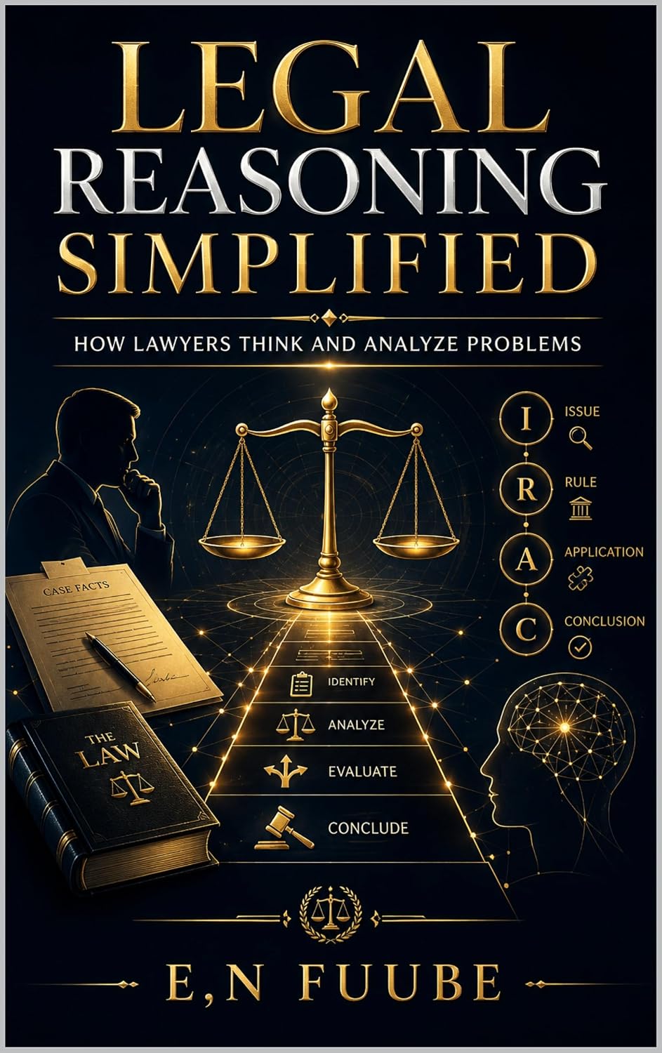 LEGAL REASONING SIMPLIFIED: HOW LAWYERS THINK AND ANALYZE PROBLEMS (English Edition) baixar o livro de graça