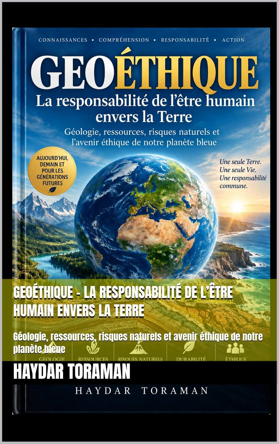 ler totalmente GEOÉTHIQUE - La responsabilité de l’être humain envers la Terre: Géologie, ressources, risques naturels et avenir éthique de notre planète bleue (French Edition)