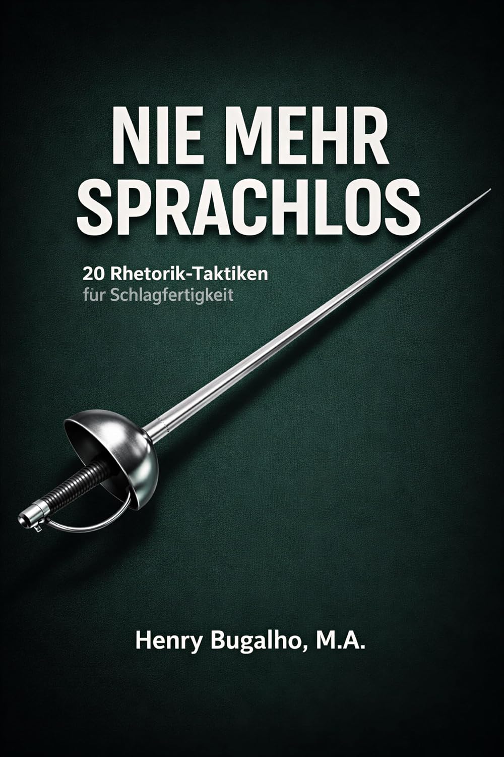 capítulo por capítulo baixar Nie mehr sprachlos: 20 Rhetorik-Taktiken für Schlagfertigkeit (Die Macht der Rhetorik) (German Edition)