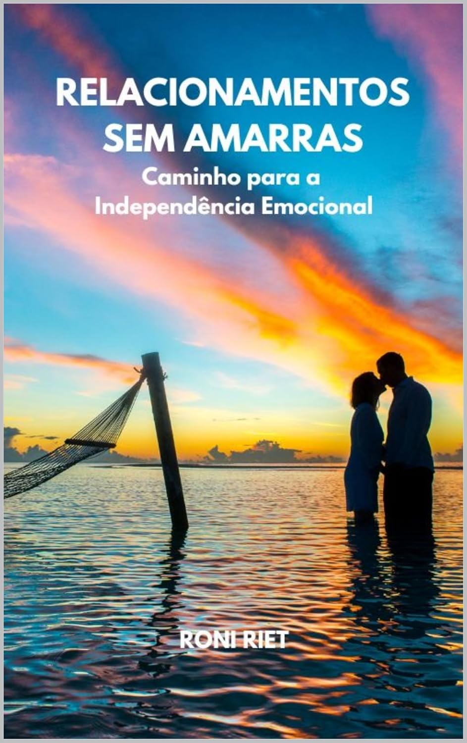 RELACIONAMENTOS SEM AMARRAS: O Caminho para a Independência Emocional baixar livro de graça