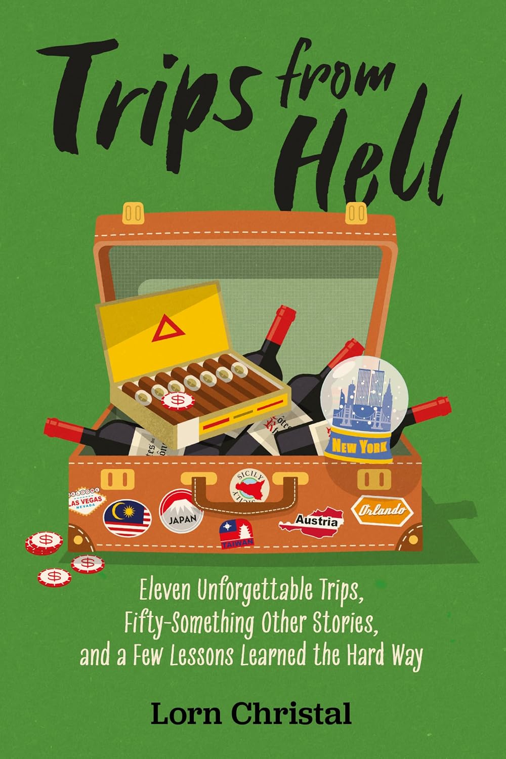 capítulo por capítulo baixar Trips From Hell: Eleven Unforgettable Trips, Fifty-Something Other Stories, and a Few Lessons Learned the Hard Way (English Edition)