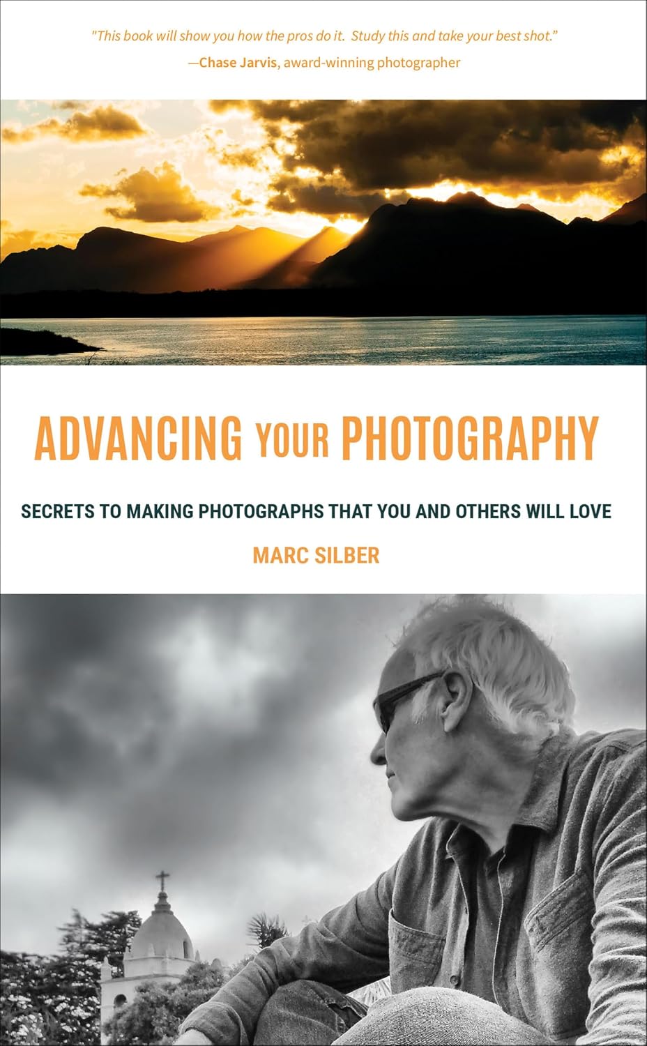 ler totalmente Advancing Your Photography: Secrets to Making Photographs that You and Others Will Love (English Edition)