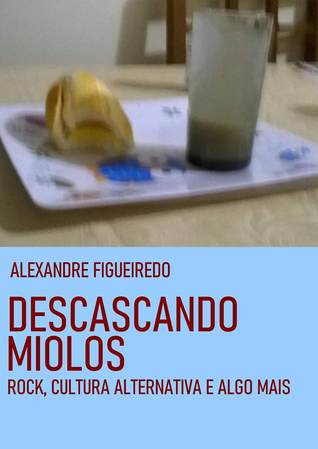ler totalmente DESCASCANDO MIOLOS: Rock, cultura alternativa e algo mais