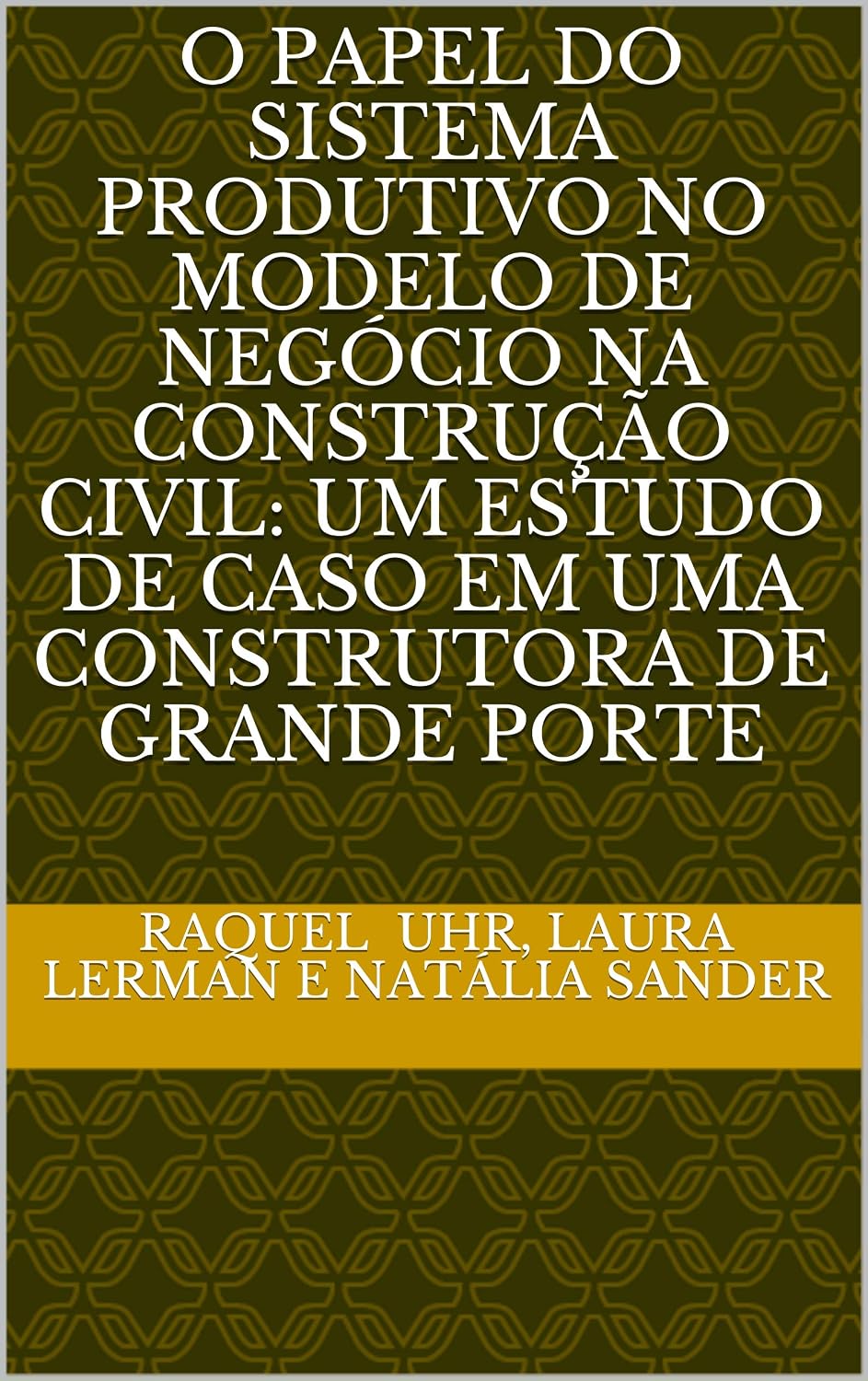 ler totalmente O PAPEL DO SISTEMA PRODUTIVO NO MODELO DE NEGÓCIO NA CONSTRUÇÃO CIVIL: UM ESTUDO DE CASO EM UMA CONSTRUTORA DE GRANDE PORTE