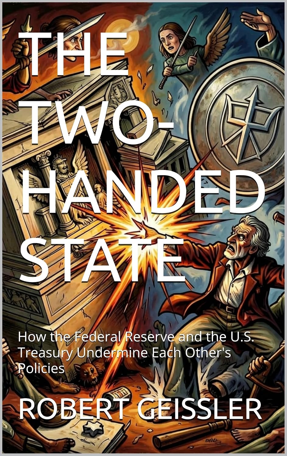 THE TWO-HANDED STATE: How the Federal Reserve and the U.S. Treasury Undermine Each Other's Policies (Economics) (English Edition) baixar livro de graça