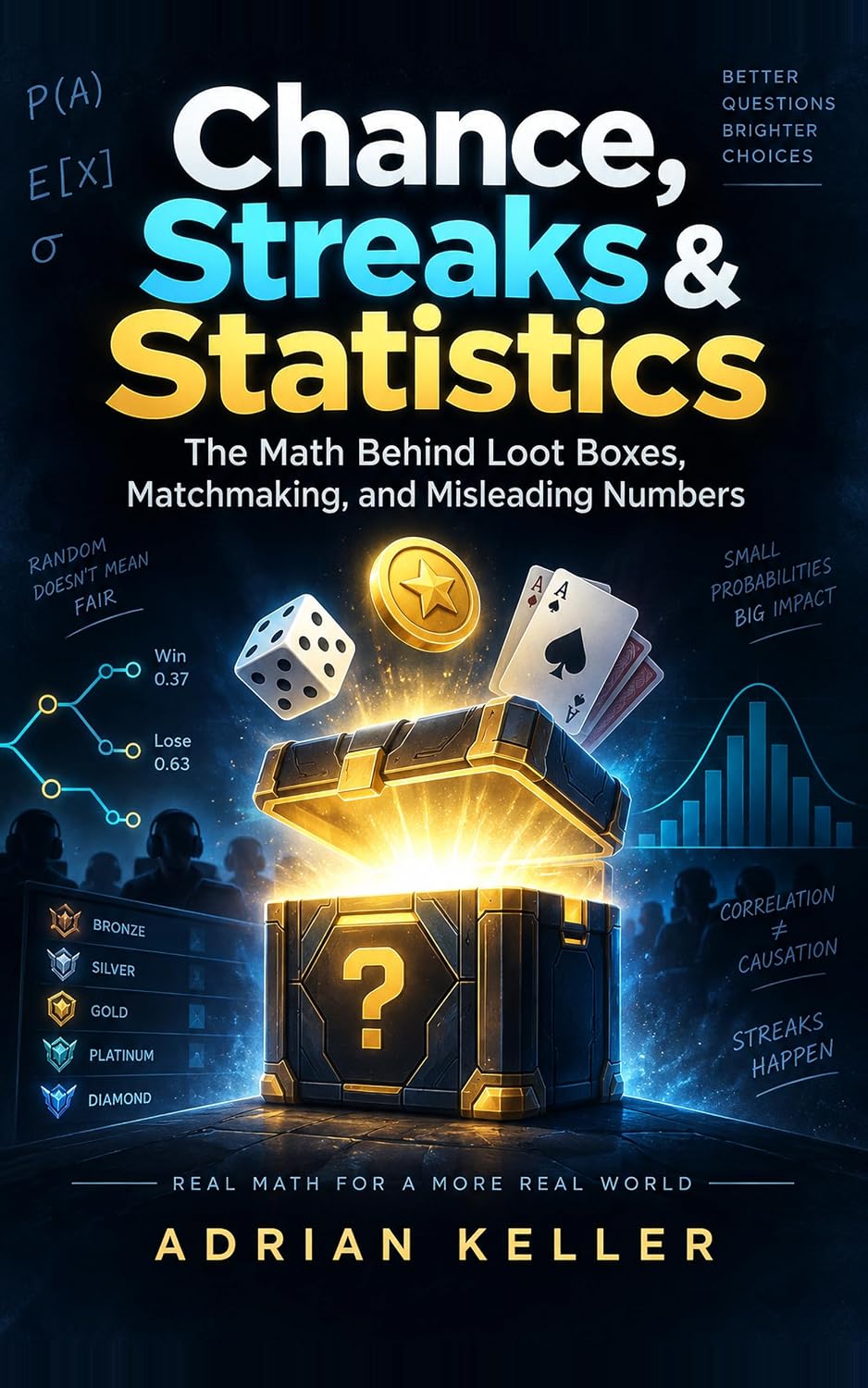 capítulo por capítulo baixar Chance, Streaks & Statistics: The Math Behind Loot Boxes, Matchmaking, and Misleading Numbers (English Edition)