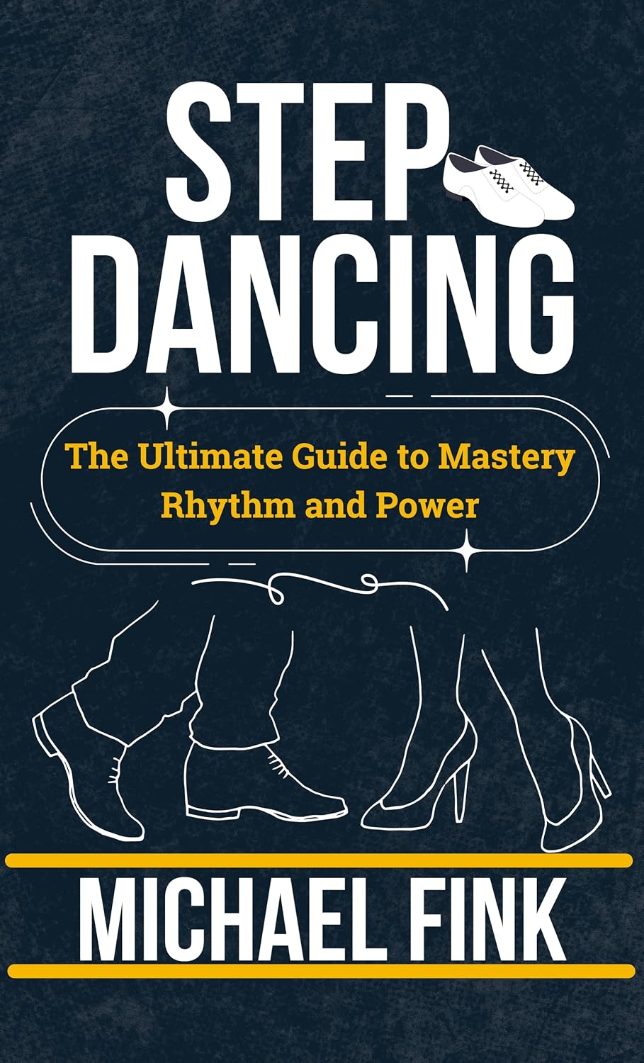 ler totalmente Step Dancing: The Ultimate Guide to Mastery, Rhythm, and Power: Unlock the Secrets of Precision, Technique, and Performance in This Iconic Dance Form (English Edition)