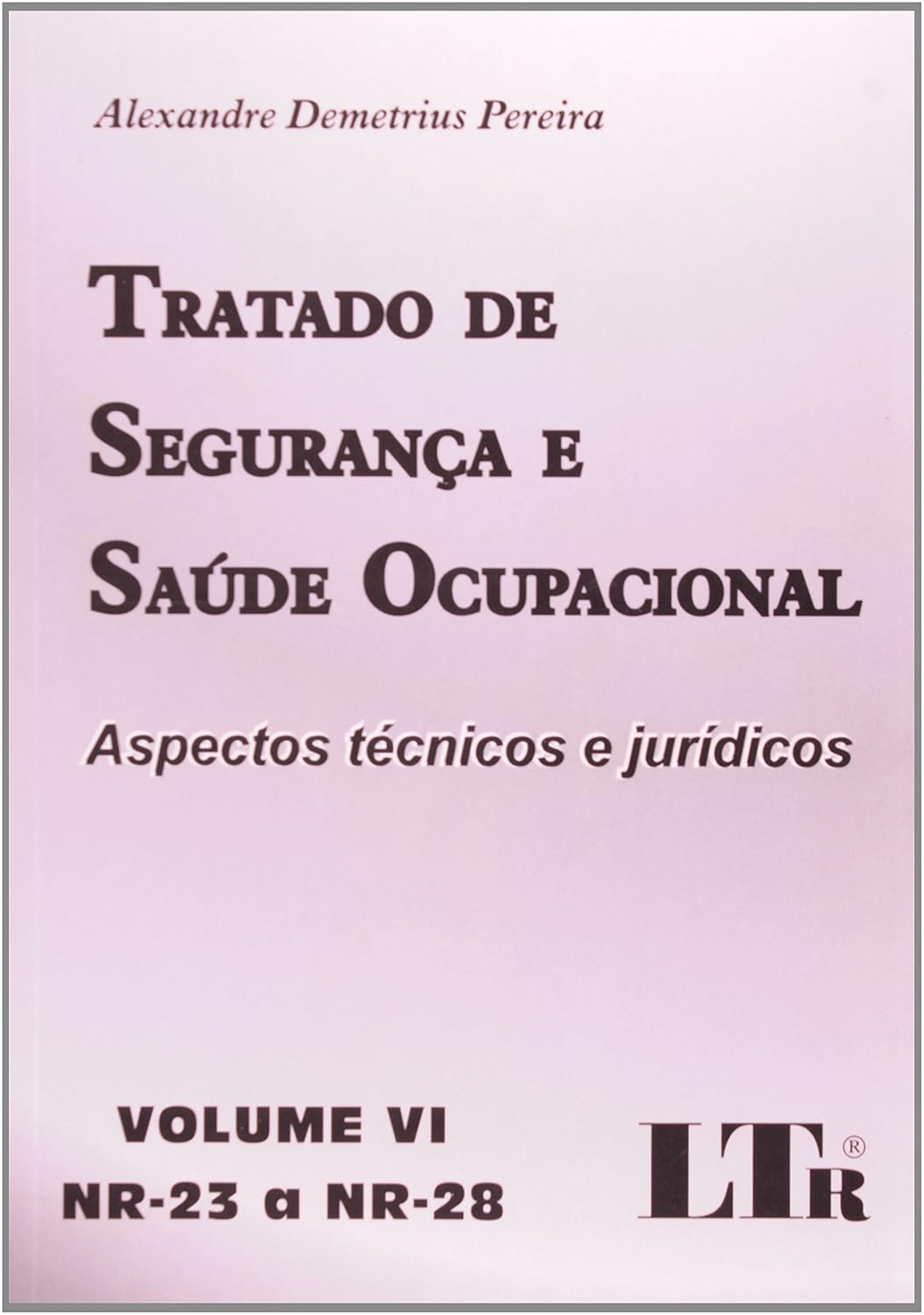 Tratado de Segurança e Saúde Ocupacional - Volume 6