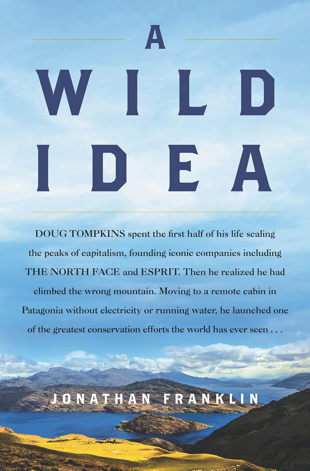 A Wild Idea: The True Story of Douglas Tompkins--The Greatest Conservationist (You've Never Heard Of) baixar o livro de graça