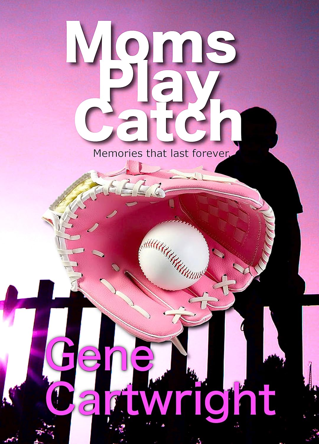 ler totalmente Moms Play Catch: Memories That Last Forever (English Edition)