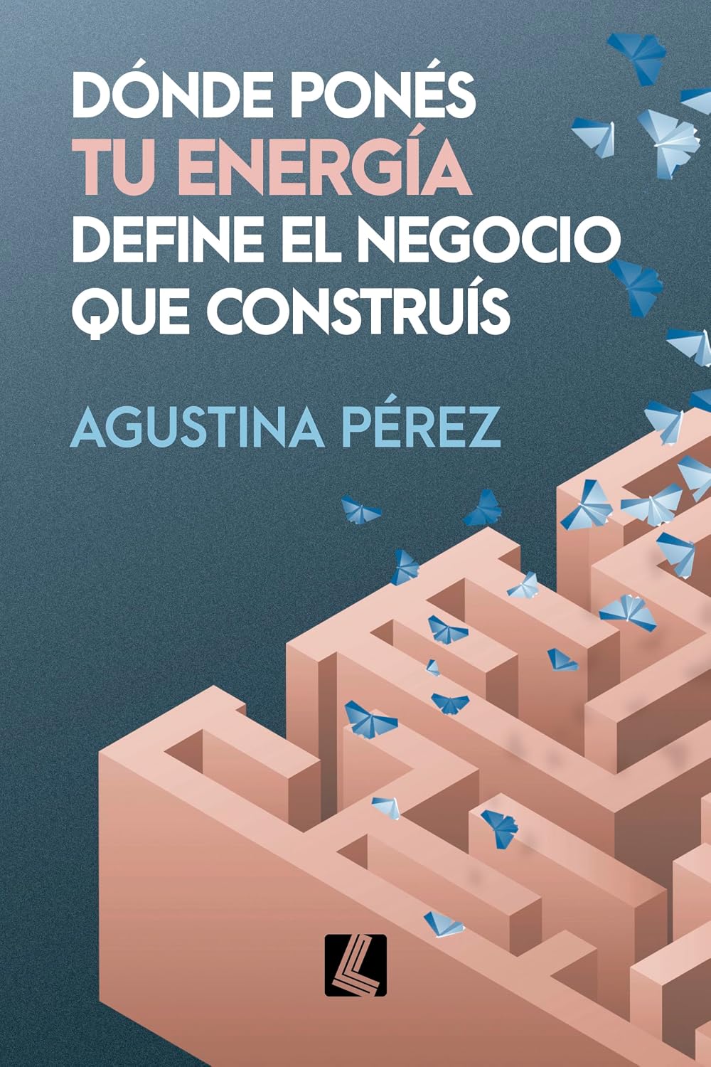 Dónde ponés tu energía define el negocio que construís (Spanish Edition) baixar livro de graça