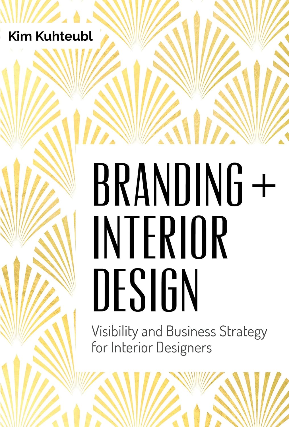 Branding + Interior Design: Visibility and Business Strategy For Interior Designers (English Edition) baixar o livro de graça