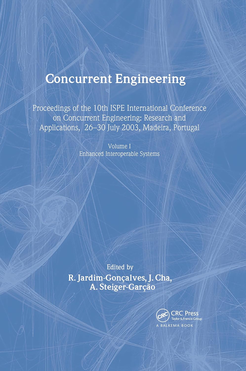 ler totalmente Concurrent Engineering, Volume 1: Enhanced Interoperable Systems: Proceedings of the 10th ISPE International Conference on Concurrent Engineering, Research... Portugal, 26-30 July 2003 (English Edition)
