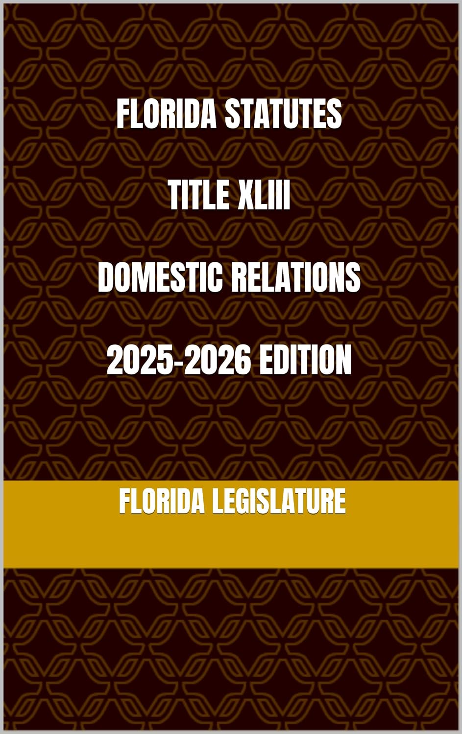 ler totalmente FLORIDA STATUTES TITLE XLIII DOMESTIC RELATIONS 2025-2026 EDITION (English Edition)