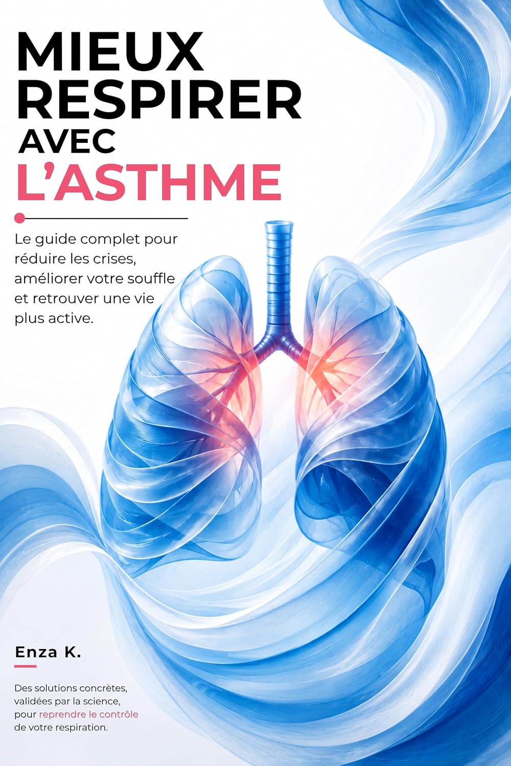 ler totalmente MIEUX RESPIRER AVEC L’ASTHME: Le guide complet pour réduire les crises, améliorer votre souffle et retrouver une vie plus active. (French Edition)