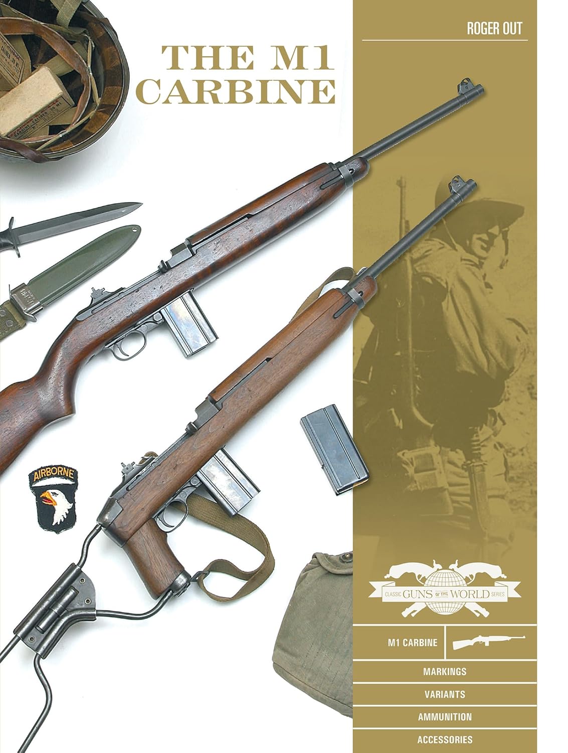 The M1 Carbine: Variants, Markings, Ammunition, Accessories: 10
