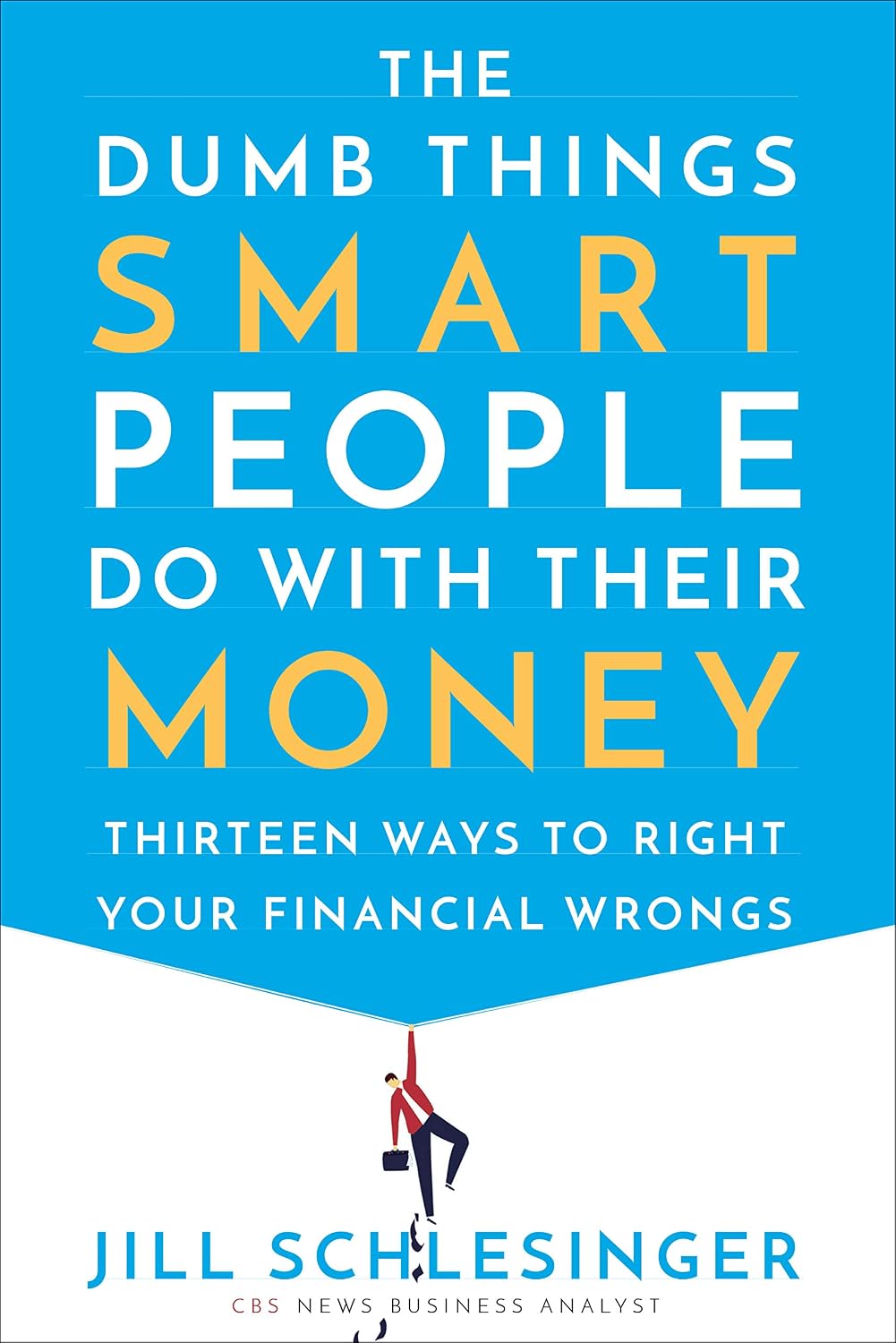 ler totalmente The Dumb Things Smart People Do with Their Money: Thirteen Ways to Right Your Financial Wrongs (English Edition)