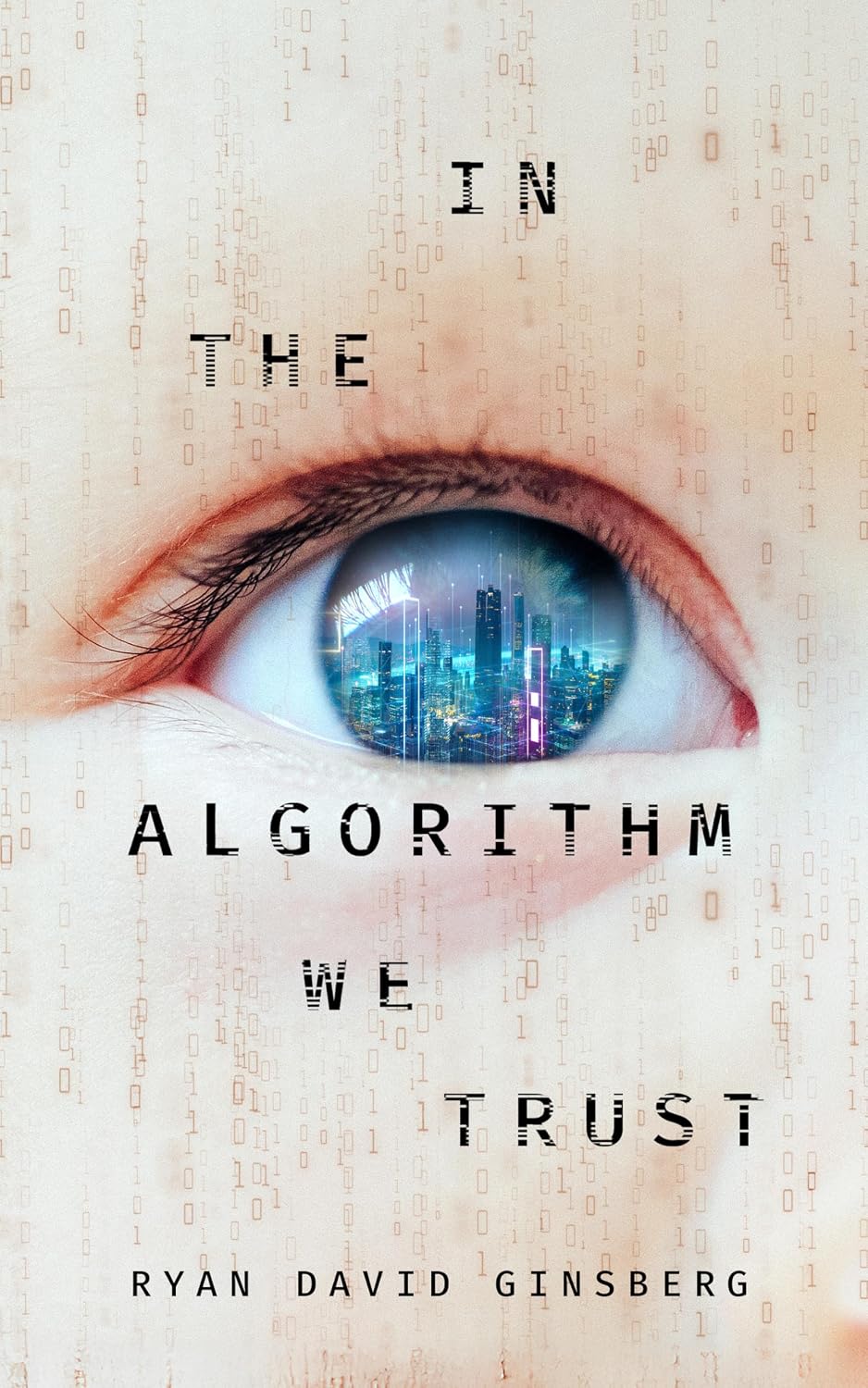 ler totalmente In the Algorithm We Trust: a dystopian novel (English Edition)