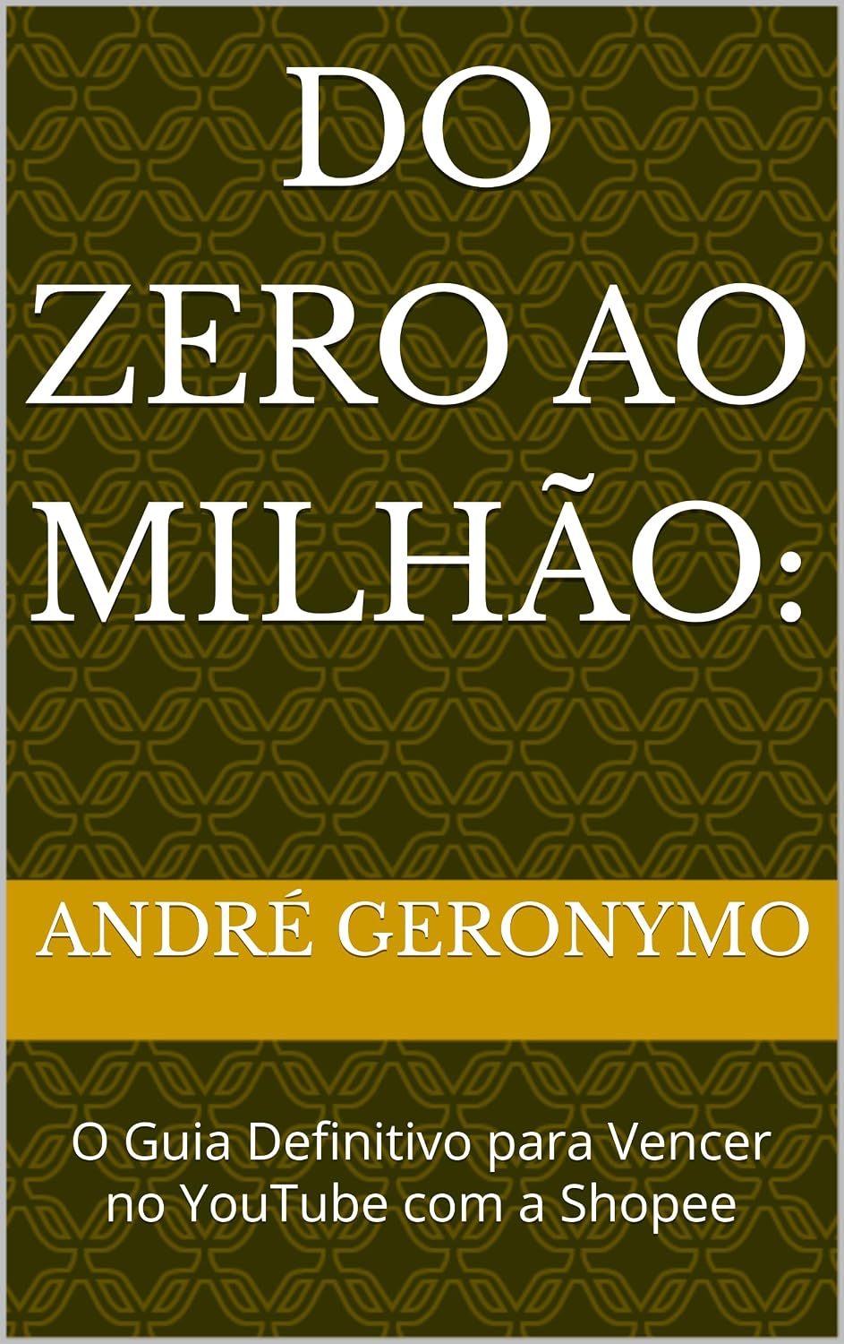 Do Zero ao Milhão:: O Guia Definitivo para Vencer no YouTube com a Shopee baixar o livro de graça