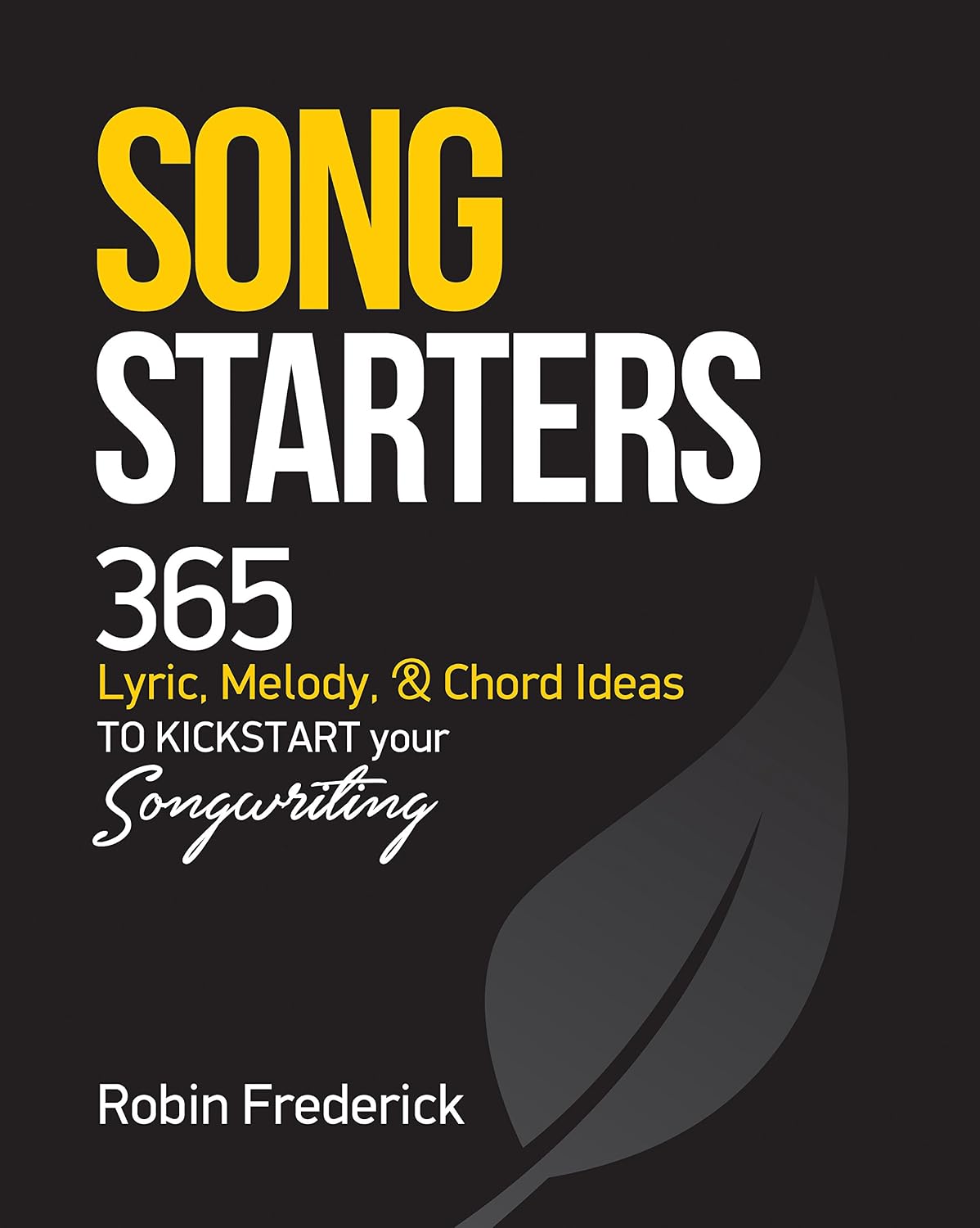 ler totalmente Song Starters: 365 Lyric, Melody, & Chord Ideas to Kickstart Your Songwriting (English Edition)