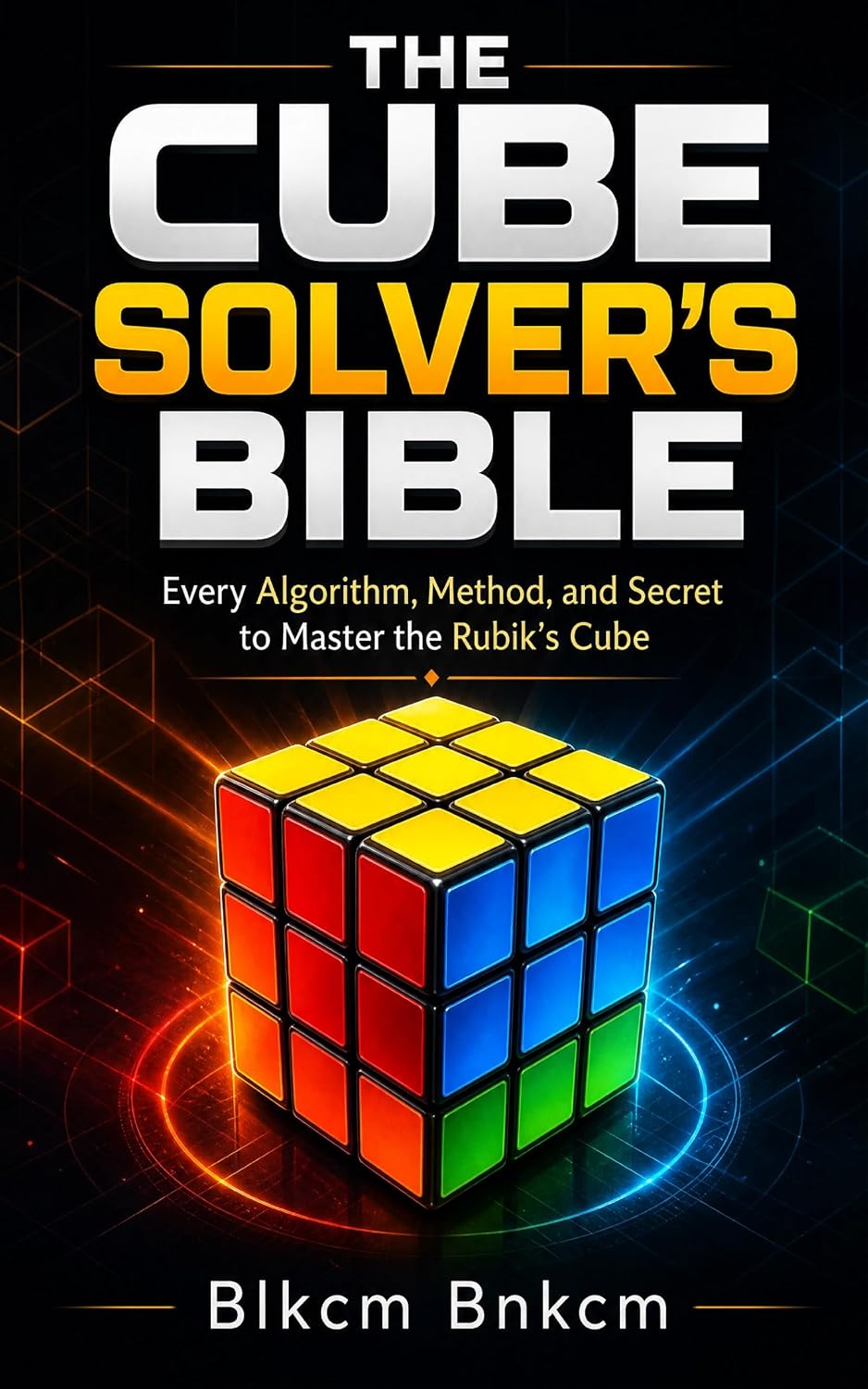 THE CUBE SOLVER'S BIBLE: Every Algorithm, Method, and Secret to Master the Rubik's Cube (English Edition) baixar livro de graça