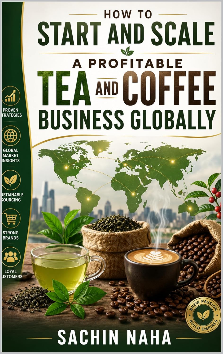 ler totalmente How to Start and Scale a Profitable Tea and Coffee Business Globally (English Edition)