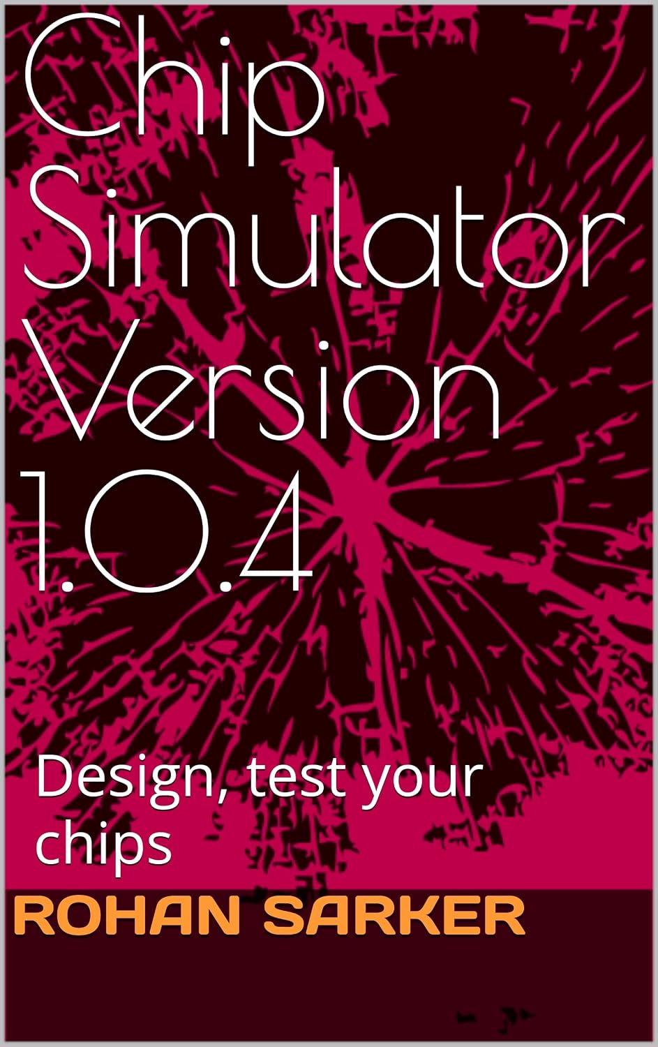 Chip Simulator Version 1.0.4: Design, test your chips (English Edition)