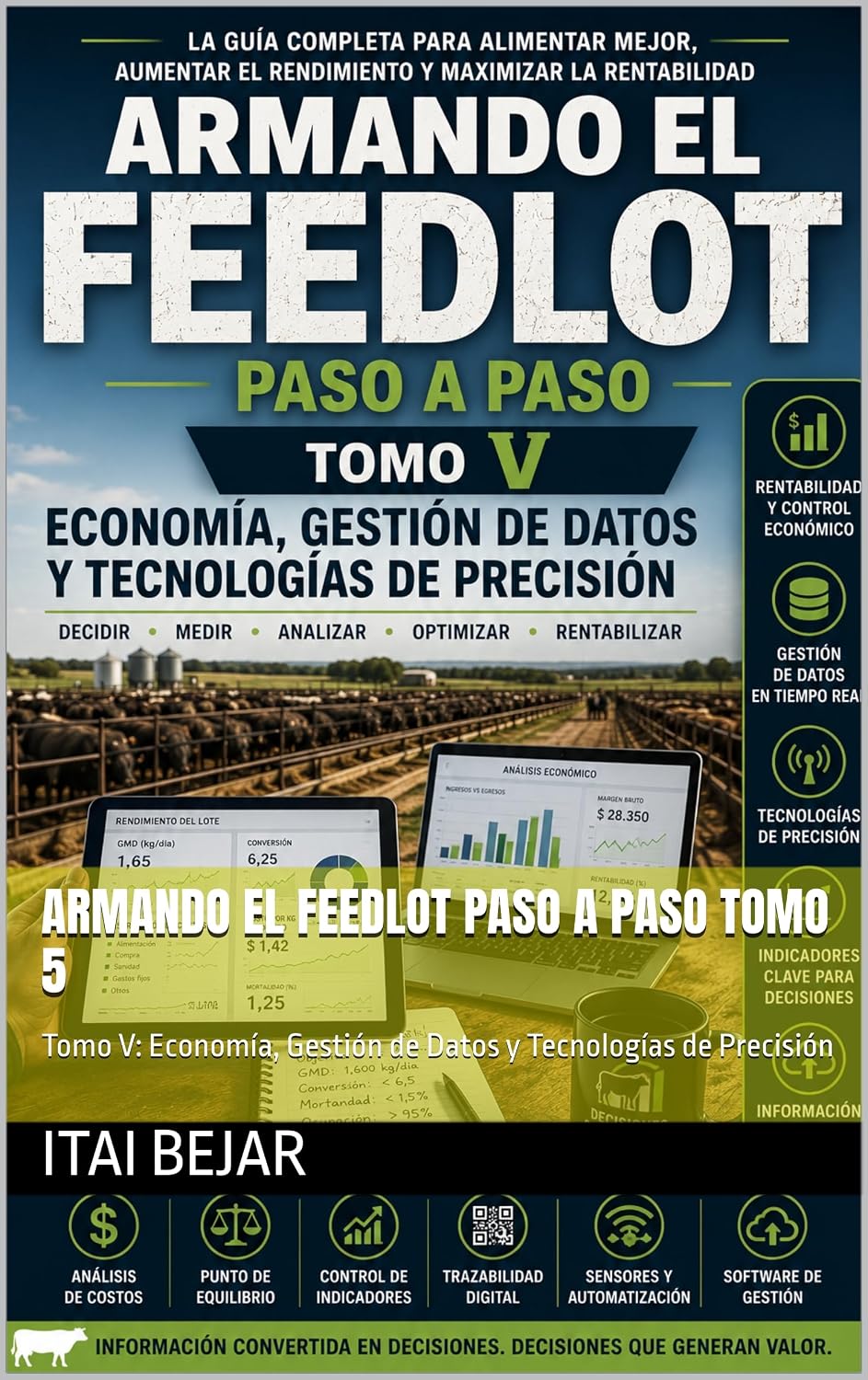 Armando el Feedlot Paso a Paso Tomo 5: Tomo V: Economía, Gestión de Datos y Tecnologías de Precisión (Armando tu feed lot paso a paso) (Spanish Edition) baixar livro de graça