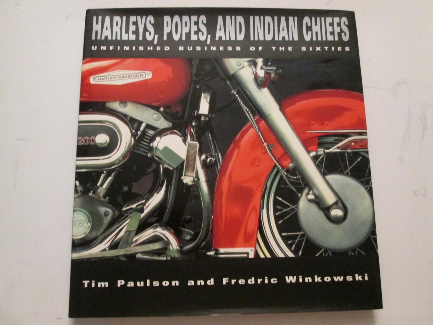 Harleys, Popes and Indian Chiefs: Unfinished Business of the Sixties
