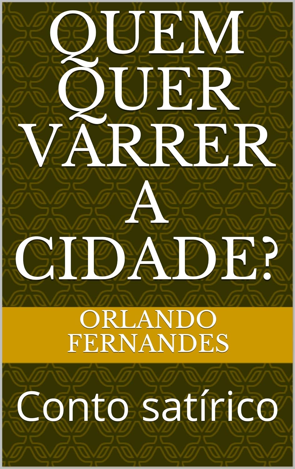 Quem quer varrer a cidade?: Conto satírico baixar livro de graça
