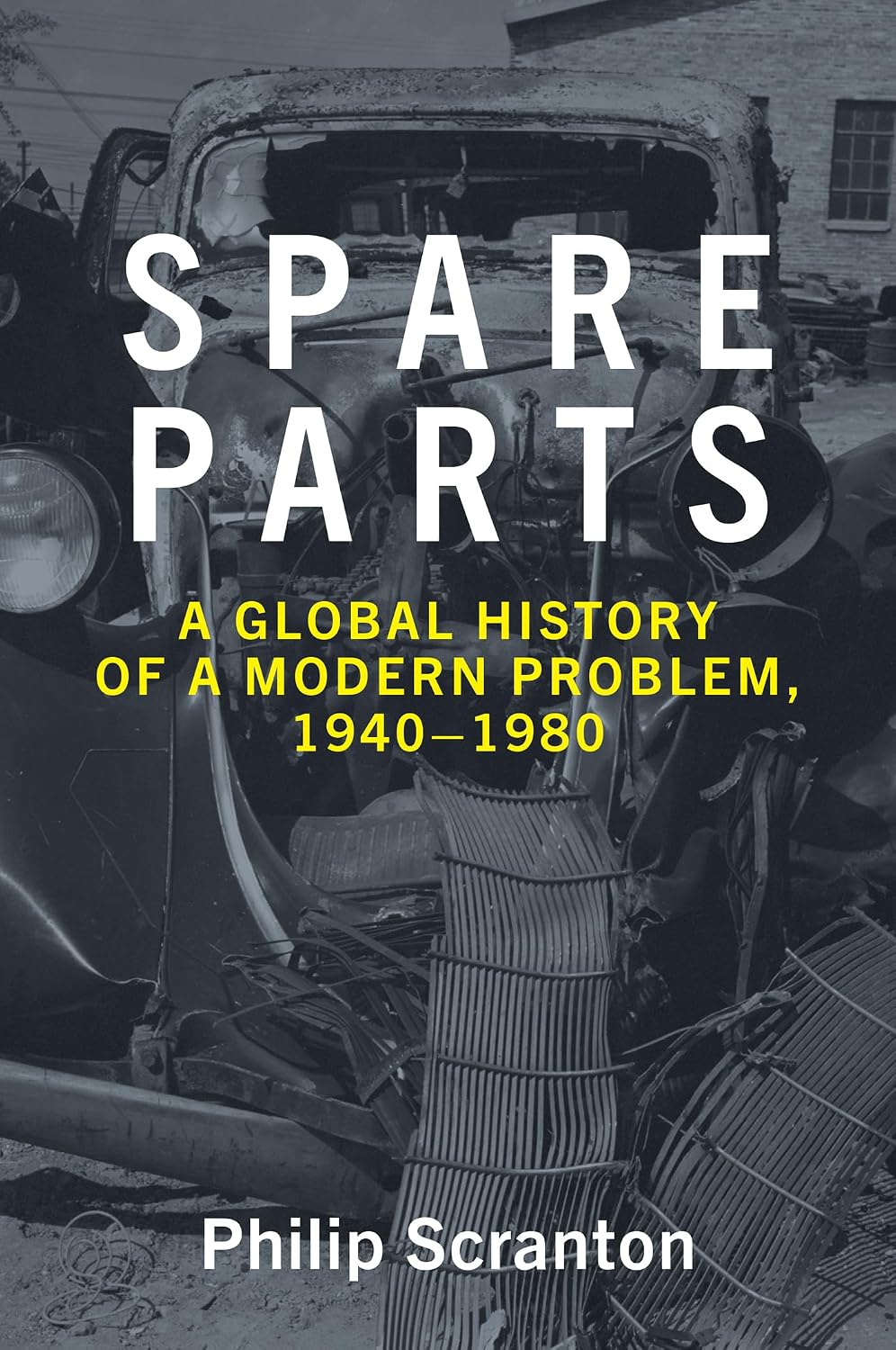 Spare Parts: A Global History of a Modern Problem, 1940–1980 (Hagley Library Studies in Business, Technology, and Politics) (English Edition)