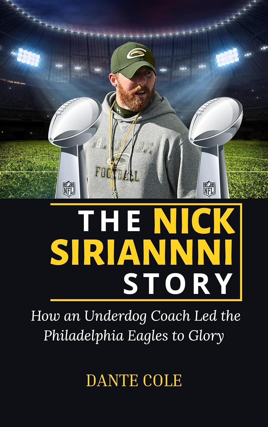 ler totalmente THE NICK SIRIANNI STORY: How an Underdog Coach Led the Philadelphia Eagles to Glory (English Edition)
