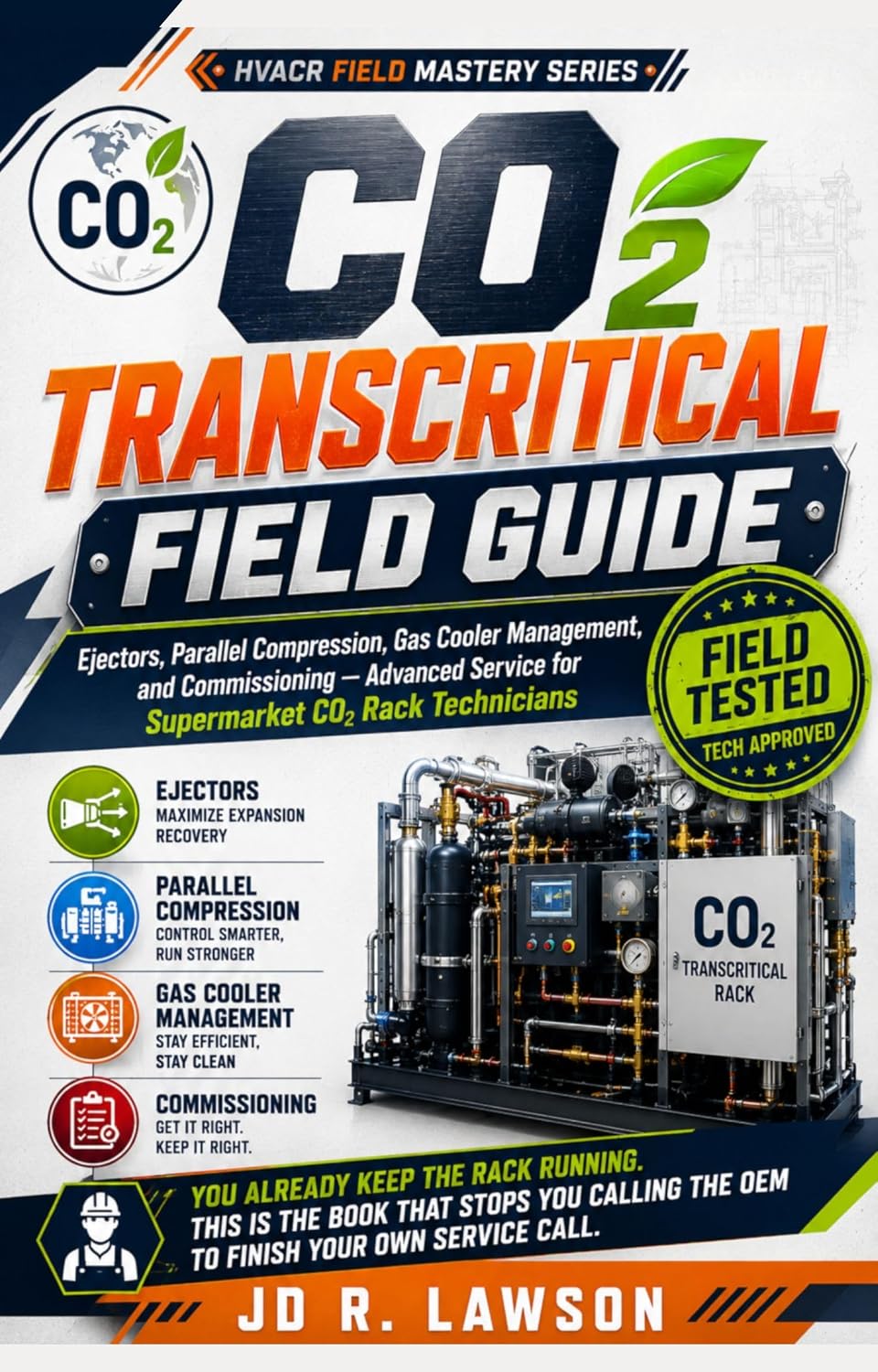 ler totalmente CO2 Transcritical Field Guide: Ejectors, Parallel Compression, Gas Cooler Management, and Commissioning — Advanced Service for Supermarket CO2 Rack Technicians... Field Mastery Series) (English Edition)