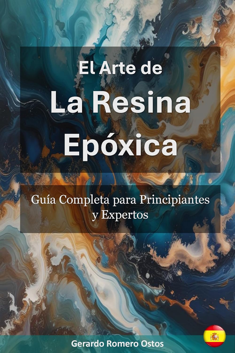 El Arte de La Resina Epóxica: Guía Completa para Principiantes y Expertos (Spanish Edition) baixar livro de graça
