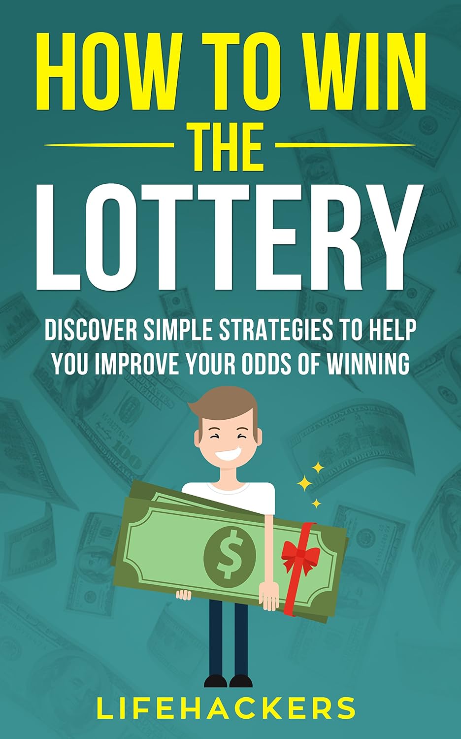 How to Win the Lottery: Discover Simple Strategies to Help You Improve Your Odds of Winning (English Edition) baixar livro de graça