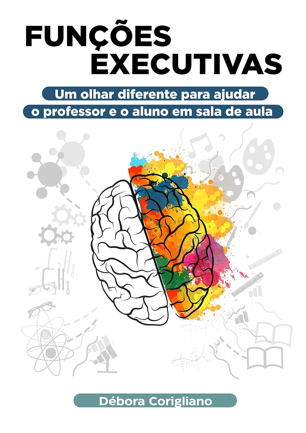 capítulo por capítulo baixar Funções Executivas: Um olhar diferente para ajudar o professor e o aluno em sala da aula