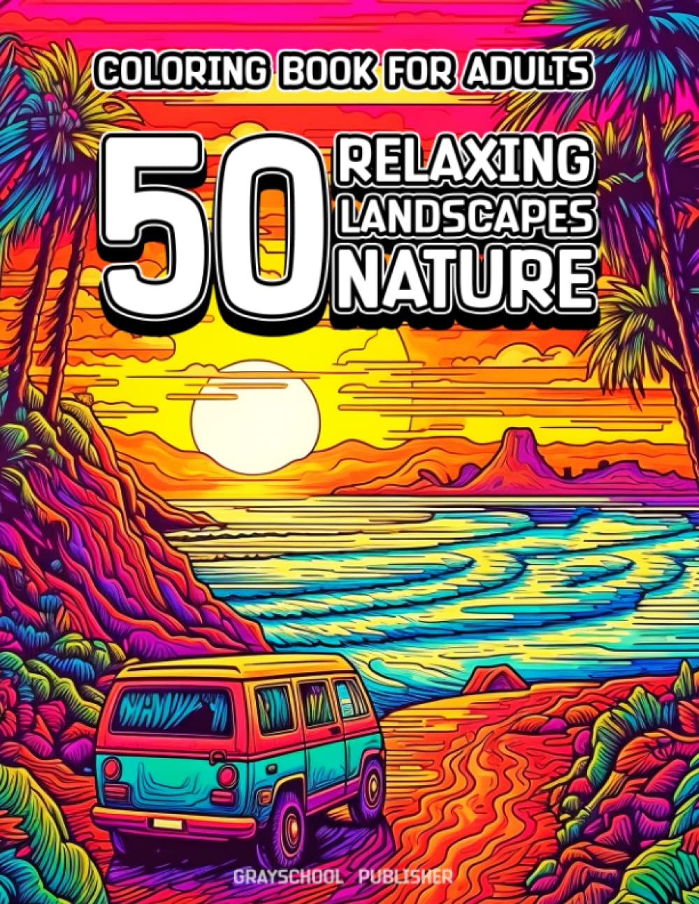 ler totalmente 50 Relaxing Landscapes Nature Coloring Book for Adults: Relaxing Landscapes Adult Coloring Book for Mindfulness, Stress Relief and Relaxation Featuring Beautiful Animals, Forests, Beaches and More