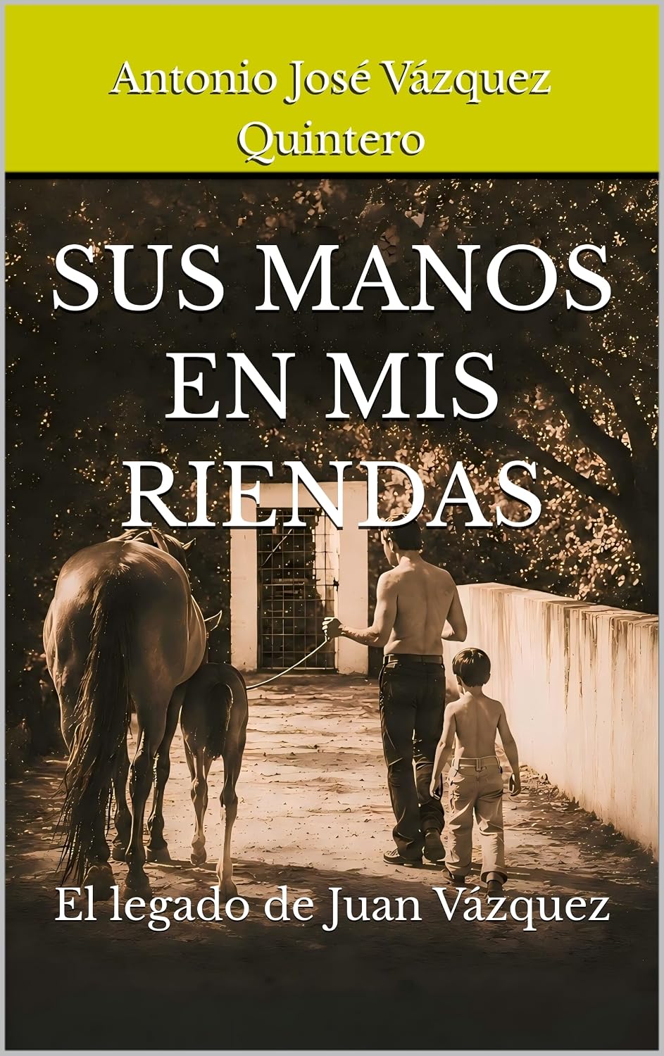 capítulo por capítulo baixar SUS MANOS EN MIS RIENDAS: El legado de Juan Vázquez (Spanish Edition)
