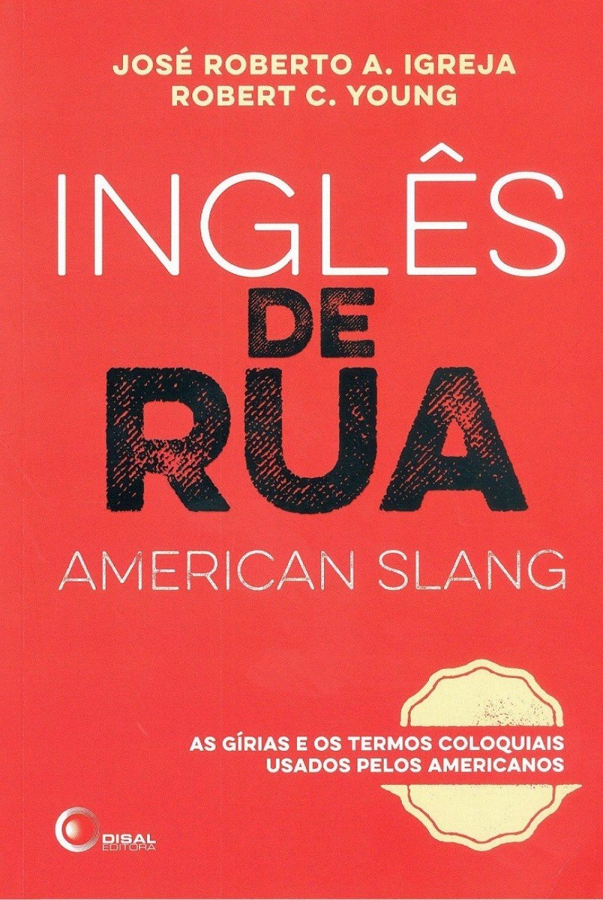 ler totalmente Inglês de rua - american slang: As Gírias e os Termos Coloquiais Usados Pelos Americanos