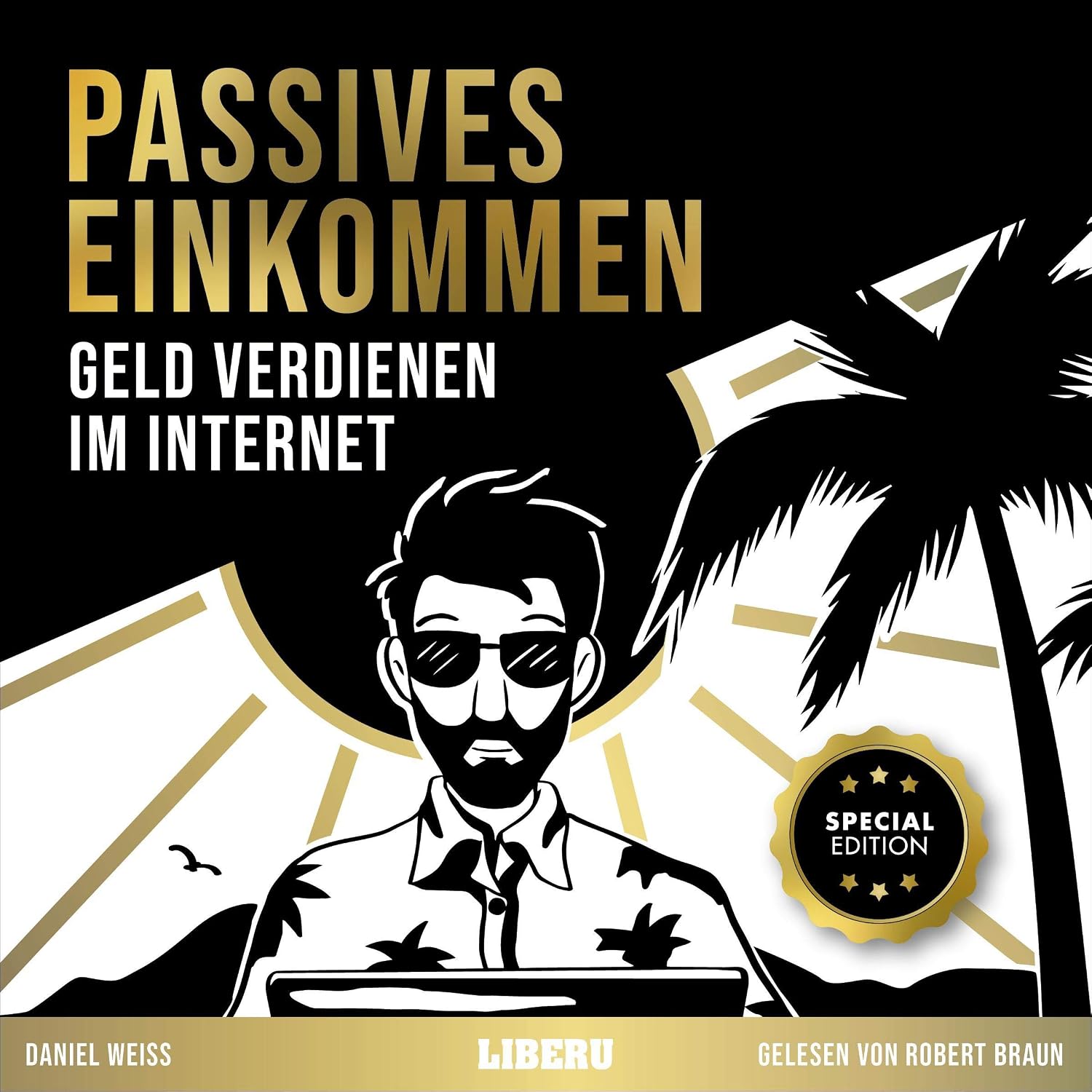 Passives Einkommen - Geld verdienen im Internet: Die sieben besten Strategien für ein sechsstelliges Jahreseinkommen - Schritt für Schritt Anleitungen [Special Edition baixar o livro de graça