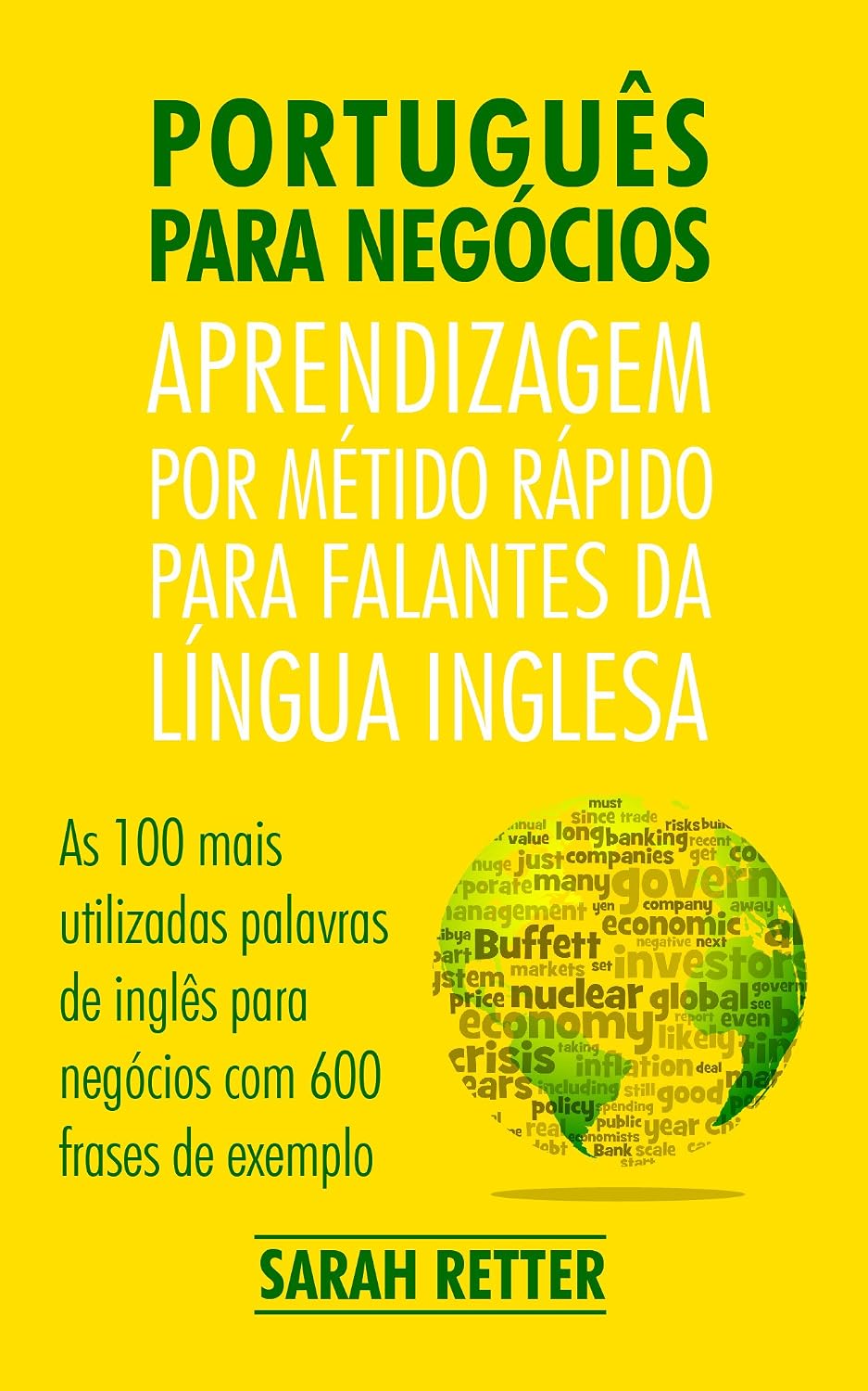 ler totalmente PORTUGUÊS PARA NEGÓCIOS: APRENDIZAGEM POR MÉTIDO RÁPIDO PARA FALANTES DA LÍNGUA INGLESA: As 100 mais utilizadas palavras de inglês para negócios com 600... (PORTUGUÊS PARA FALANTES DE INGLÊS)