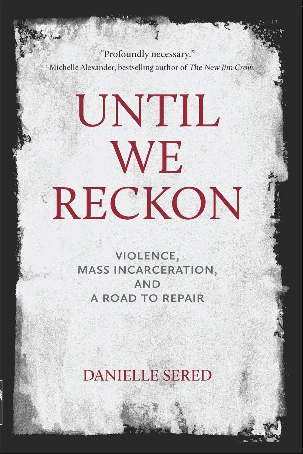 Until We Reckon: Violence, Mass Incarceration, and a Road to Repair (English Edition) baixar livro de graça
